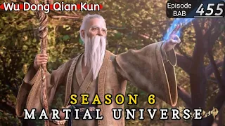 Episode 455 || Martial Universe [ Wu Dong Qian Kun ] wdqk Season 6 English story