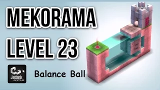 MEKORAMA LEVEL 23 - Balance Ball - Solution Walkthrough Guide