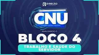 CONCURSO NACIONAL UNIFICADO (CNU): BLOCO 4 - TRABALHO E SAÚDE DO SERVIDOR