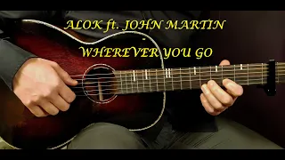 How to play ALOK ft. JOHN MARTIN - WHEREVER YOU GO  Acoustic Guitar Lesson - Tutorial