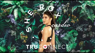 TRUCONNECT: SheRox Cardio Program by Jacqueline Fernandez