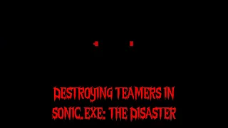 Destroying Teamers in Sonic.EXE: The Disaster