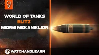 World Of Tank Blitz- Mermi Mekanikleri