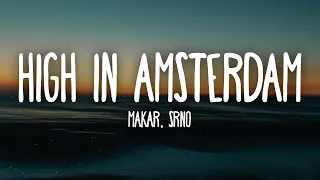 Makar x SRNO - High in Amsterdam (Lyrics)