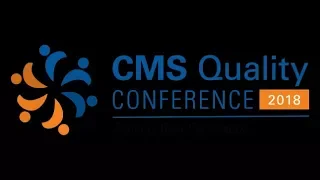 2018 CMS Quality Conference Day 3 Grand Plenary – February 14