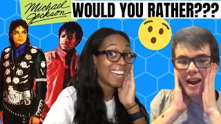 WOULD YOU RATHER? Michael Jackson EDITION! | MoonwalkingKingdom & MJFANGIRL