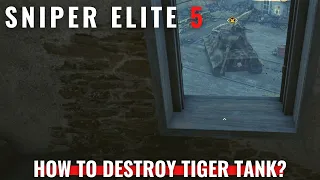 Sniper Elite 5 - Mission 6 - How to destroy Tiger Tank?