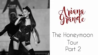 Ariana Grande. The Honeymoon Tour. Best moments. Part 2.