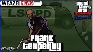 Frank Tenpenny | Grand Theft Auto Biographies | S2E4