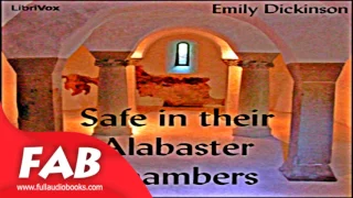 Safe in their Alabaster Chambers Full Audiobook by Emily DICKINSON by Multi-version