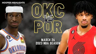 Oklahoma City Thunder vs Portland Trail Blazers Full Game Highlights | Mar 26 | 2023 NBA Season