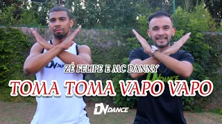 Toma Toma Vapo Vapo - Zé Felipe e MC Danny (Coreografia)