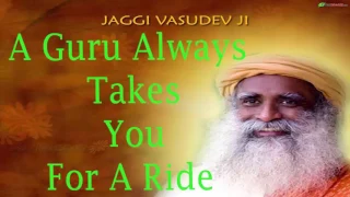 JAGGI VASUDEV || A Guru Always Takes You For A Ride