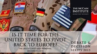 Is It Time for the United States to Pivot Back to Europe? - Debate & Decision Series