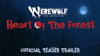 Werewolf: The Apocalypse - Heart of the Forest | OFFICIAL TEASER TRAILER