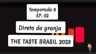 THE TASTE BRASIL 2023.. EP 02