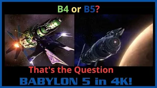 Babylon 5 - To B4 or not to B5? Thats the Question - 4K -