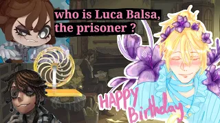identityv lore , the story of Luca Balsa, the prisoner part 1
