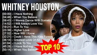 Whitney Houston 2023 MIX ~ Top 10 Best Songs ~ Greatest Hits ~ Full Album