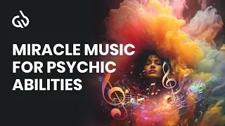 Psychic Meditation Music: Miracle Music for Intuition, ESP, Telepathy