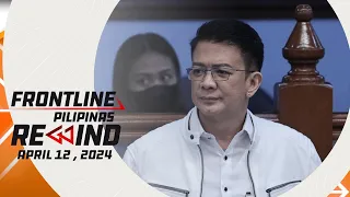 Frontline Pilipinas Rewind | April 12, 2024 #FrontlineRewind