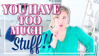 25+ Signs You Simply Have WAY TOO MUCH STUFF!!