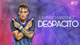 Lautaro Martinez ► Despacito | 2019 | Inter Milan Skills & Goals | HD