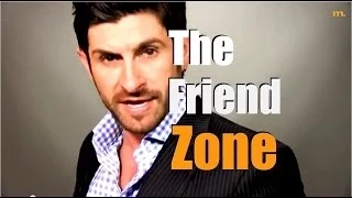 The Friend Zone:  Why You Are There and How To Get Out Of It!