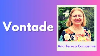 A vontade como potência da alma l Ana Tereza Camasmie l CEICAL l Anápolis/GO