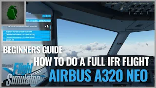 Microsoft Flight Simulator 2020| How to do a Full IFR Flight