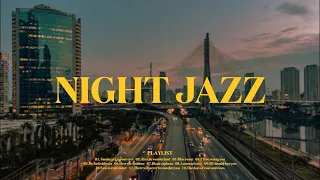 [ 𝐍𝐈𝐆𝐇𝐓 𝐉𝐀𝐙𝐙 ] Calm jazz playlist 🌃 l Romantic Jazz, Relaxing Jazz Piano Music for Good Mood🌠