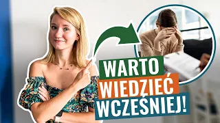 7 rzeczy, które CHCIAŁABYM wiedzieć wcześniej!