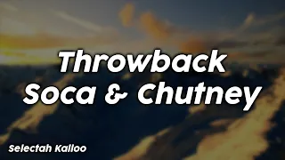 Throwback Soca & Chutney - Selectah Kalloo