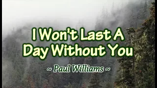 I Won't Last A Day Without You - Paul Williams - (KARAOKE VERSION)