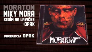 Miky Mora- Sedim na lavicke feat. Opak /prod.Opak/