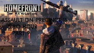 Homefront :The Revolution - Gameplay - (Ps4) - Part 9 - Assault On Precinct 15 - Zero Hour