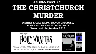 The Christchurch Murder (2018) by Angela Carter, starring Fiona Shaw, Nancy Carroll and James Wilby