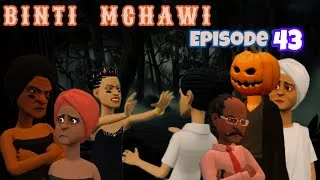 BINTI MCHAWI |Episode 43|