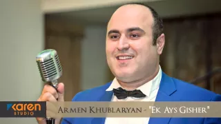 Armen Khublaryan - "Ek Ays Gisher"