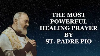 The Most Powerful Healing Prayer by St. Padre Pio | Prayer for Sick (Slow Version)