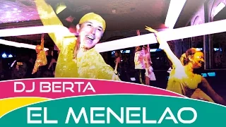 Balli di gruppo 2015 - DJ BERTA - EL MENELAO - meneaito dance - Nuovo tormentone estate 2015