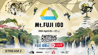 2024 Mt.FUJI 100 LIVE (English Commentary) - Stream 2