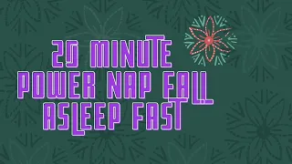 20 Minute Power Nap Fall Asleep Fast | Isochronic Tones | Afternoon Nap   Incr.