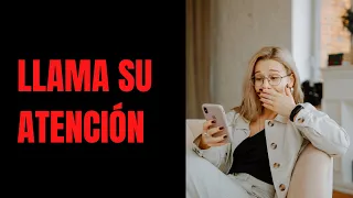 Llama La Atencion del 99 % de las Mujeres con Esta Actitud