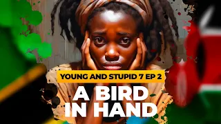 A Bird In Hand - Young & Stupid 7 Ep 2