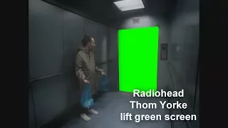 Radiohead/Thom Yorke - Lift green screen