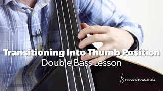 Double Bass Thumb Position Lesson - Pt.1 'The Transition'