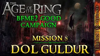 BFME2 Good Campaign in the Age of the Ring Mod! | Mission 8: Dol Guldur