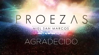 " AGRADECIDO " Album Proezas - Miel San Marcos