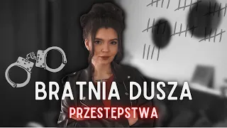 BRATNIA DUSZA: PRZESTĘPSTWA